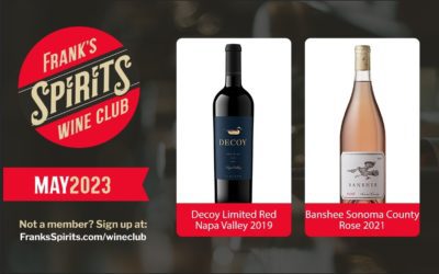 May 2023 Wine Club Selections – Decoy Limited Red Napa Valley & Banshee Sonoma Rose
