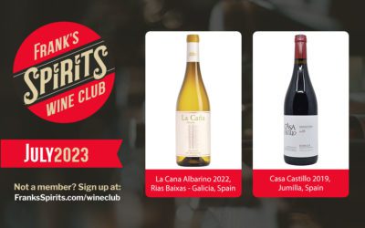 July 2023 Wine Club Selections – La Cana Albarino 2022, Rias Baixas – Galicia, Spain & Casa Castillo 2019, Jumilla, Spain